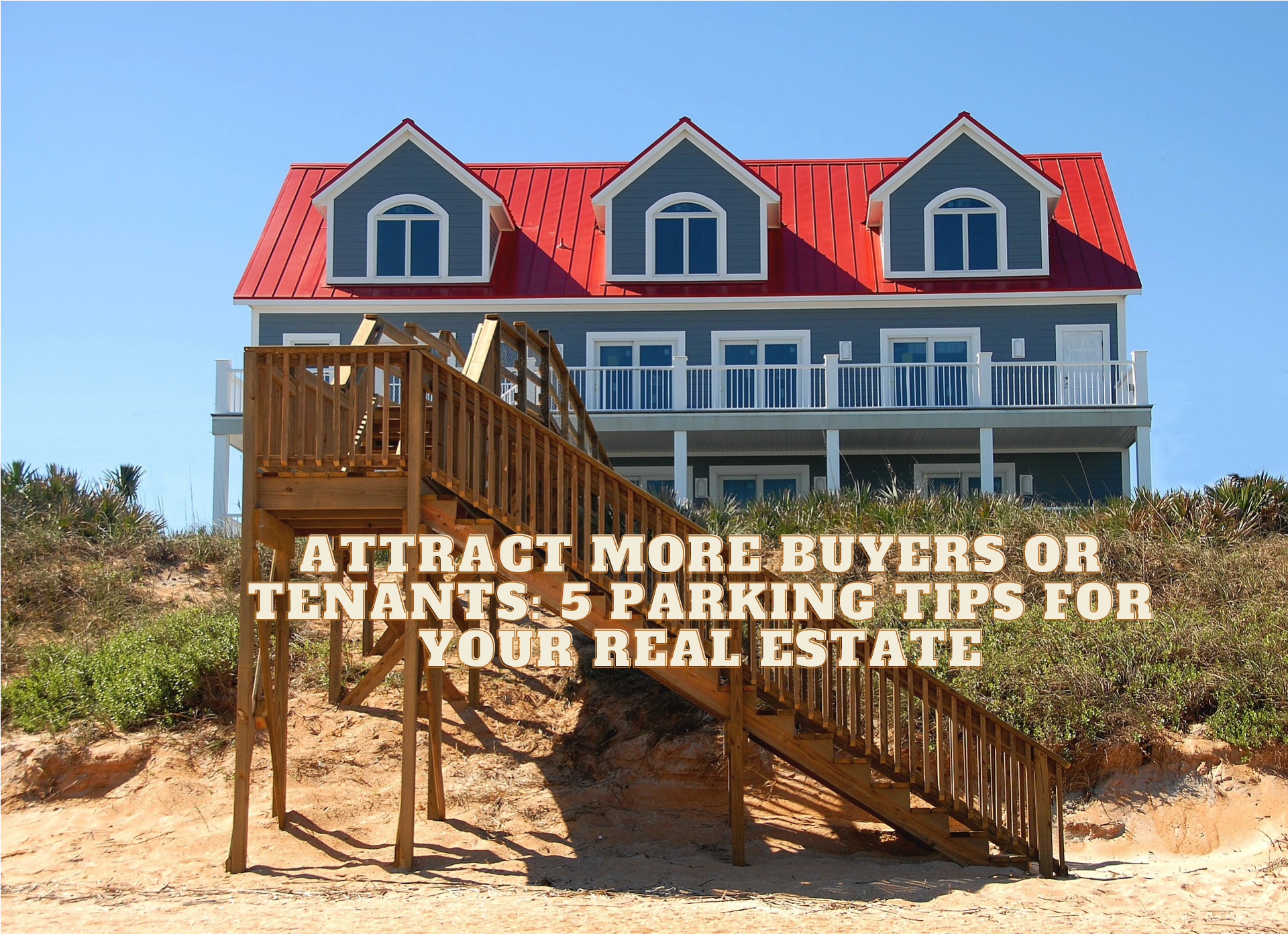 Attract More Buyers or Tenants 5 Parking Tips for Your Real Estate