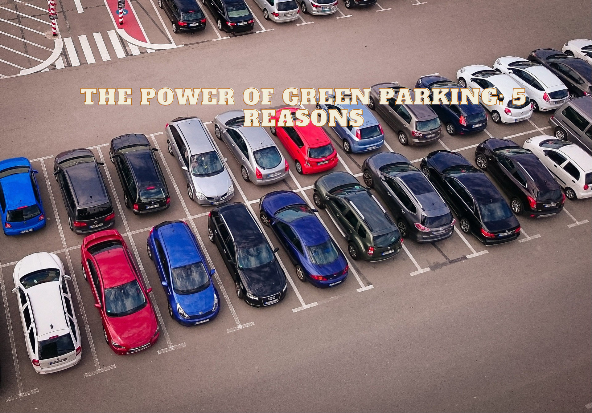 The Power of Green Parking 5 Reasons