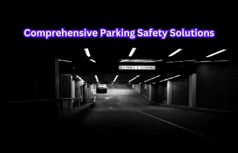 Comprehensive Parking Safety Solutions