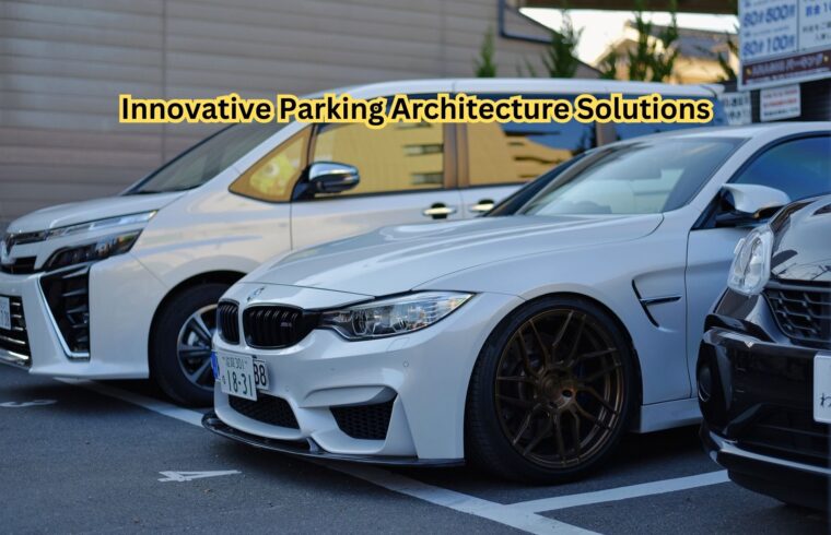 Innovative Parking Architecture Solutions